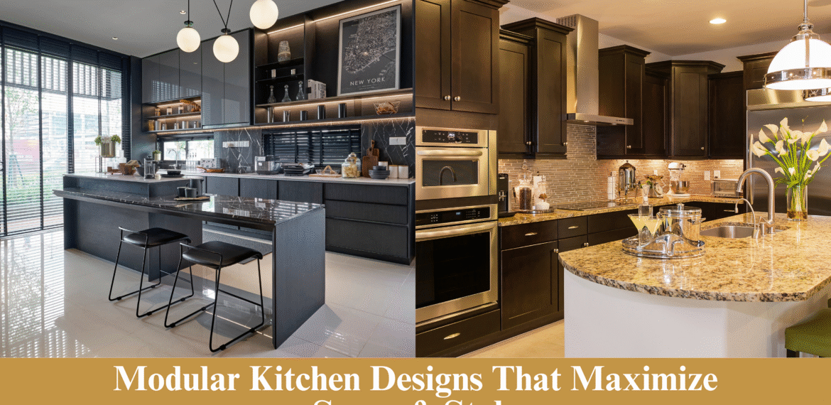 Modular Kitchen Designs That Maximize Space & Style