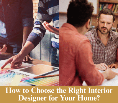 How to Choose the Right Interior Designer for Your Home?